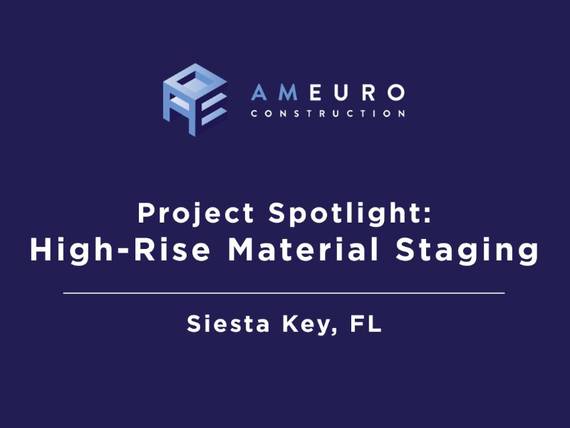 Project Spotlight: High-Rise Material Staging – Siesta Key, FL